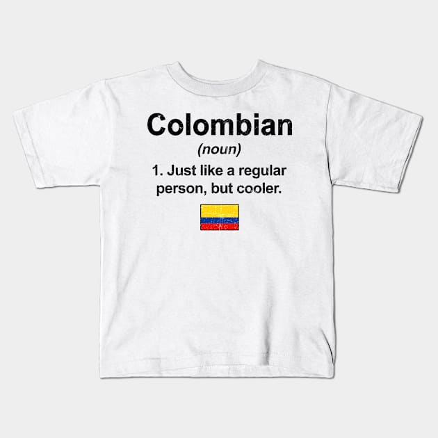 Colombian Definition Colombia Flag Colombian Roots Kids T-Shirt by snnt